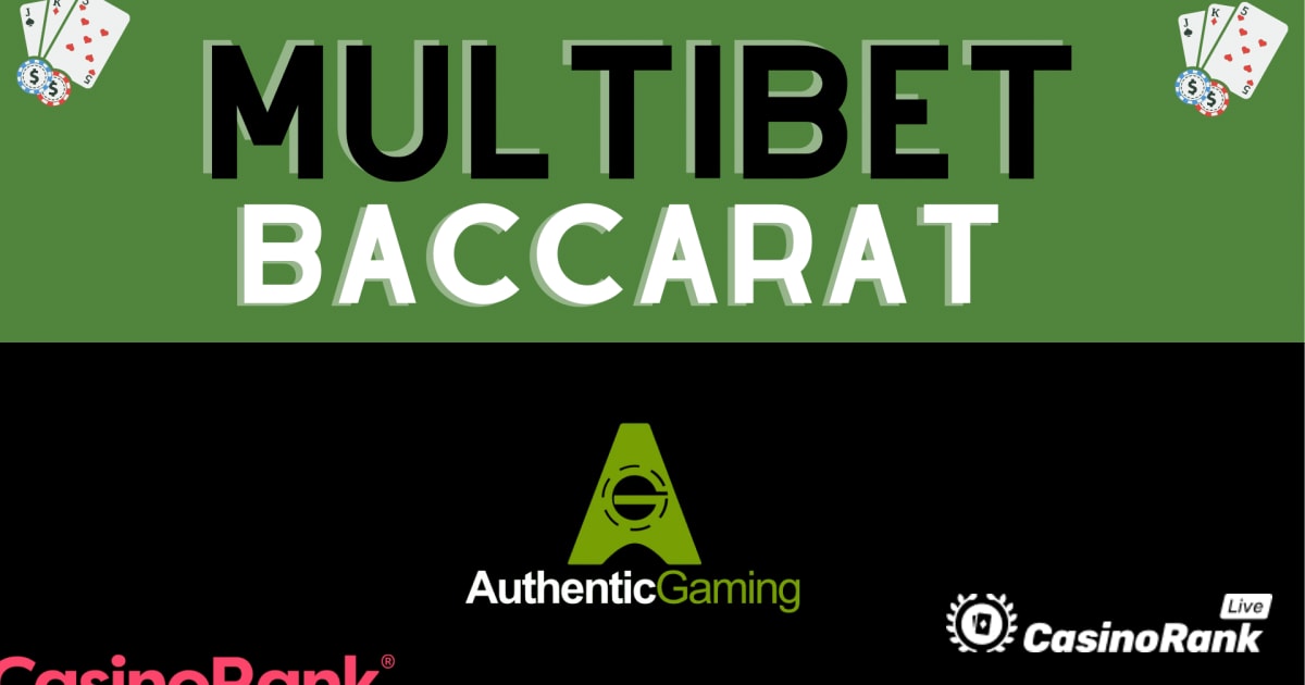 Az autentikus Gaming Debütál a MultiBet Baccarat – Részletes áttekintés